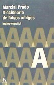 diccionario de falsos amigos marcial prado scribd|Diccionario de falsos amigos. Inglés .